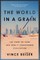 The World in a Grain
