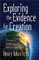 Exploring the Evidence for Creation