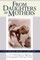 From Daughters to Mothers I've Always Meant to Tell You