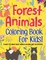 Forest Animals Coloring Book For Kids! A Variety Of Unique Forest Animals Coloring Pages For Children