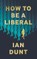 How to Be a Liberal