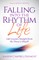 Falling Into the Rhythm of Life