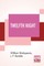 Twelfth Night; Or, What You Will. A Comedy In Five Acts By William Shakspeare; Revised By J. P. Kemble