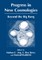 Progress in New Cosmologies