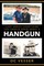 (Just About) Everything You Should Know About A Handgun