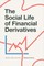 The Social Life of Financial Derivatives