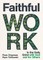 Faithful Work