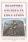 Diaspora Studies in Education; Toward a Framework for Understanding the Experiences of Transnational Communities