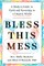 Bless This Mess