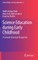 Science Education During Early Childhood