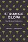 Strange Glow