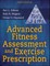 Advanced Fitness Assessment and Exercise Prescription