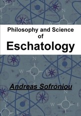 Philosophy and Science of Eschatology Philosophy and Science of Eschatology