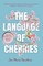 The Language of Cherries