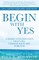 Begin with Yes