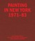 Painting in New York 1971-83