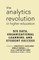 The Analytics Revolution in Higher Education