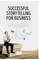 Successful Storytelling for Business