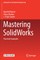 Mastering Solidworks