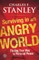 Surviving in an Angry World