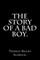 The Story Of a Bad Boy by Thomas Bailey Aldrich.