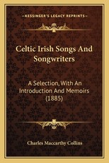 Celtic Irish Songs and Songwriters Celtic Irish Songs and Songwriters