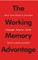 The Working Memory Advantage