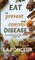 Eat to Prevent and Control Disease Extract