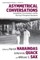 Asymmetrical Conversations