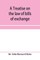 A treatise on the law of bills of exchange, promissory notes, bank-notes and cheques