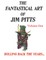 The Fantastical Art of Jim Pitts - Volume One