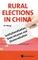 Rural Elections in China: Institutionalization, State Intrusion and Democratization