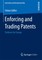 Enforcing and Trading Patents