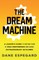 The Dream Machine
