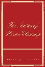 The Antics of House Cleaning The Antics of House Cleaning