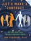Let's Make a Contract