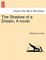 The Shadow of a Dream. a Novel.