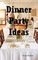 Dinner Party Ideas