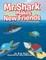 Mr. Shark Makes New Friends