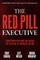 The Red Pill Executive