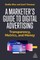 A Marketer's Guide to Digital Advertising