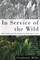 In Service of the Wild