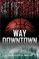 Way Downtown
