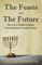 The Feasts and The Future