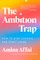 The Ambition Trap