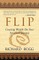 Flip, Creating Wealth on Your Spiritual Journey
