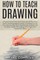 How to Teach Drawing