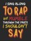 I Sing Along to Rap But Mumble Through the Parts I Shouldn't Say