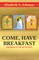 Come Have Breakfast: Meditations on God and the Earth