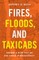 Fires, Floods, and Taxicabs
